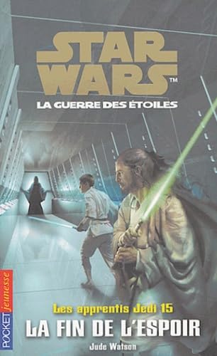 Star Wars : Les Apprentis Jedis, tome 15 : La Fin de l'espoir 9782266099363