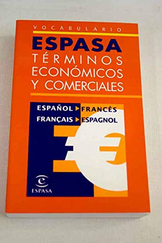 Vocabulario Espasa.: Terminos economicos y comerciales (espanol - frances / français - espagnol) 9788467014457