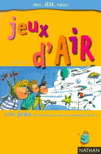 Jeux d'air : 100 jeux déconseillées à ceux qui manquent d'air ! 9782092702475