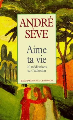 Aime ta vie : 20 méditations sur l'adhésion 9782227436183