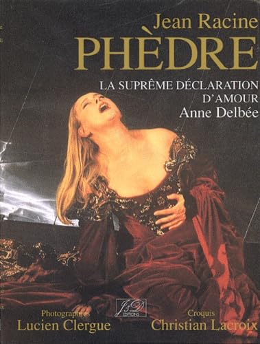 Phèdre, Jean Racine : La Suprême Déclaration d'amour 9782841270835