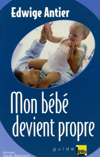 Mon bébé devient propre 9782847240016
