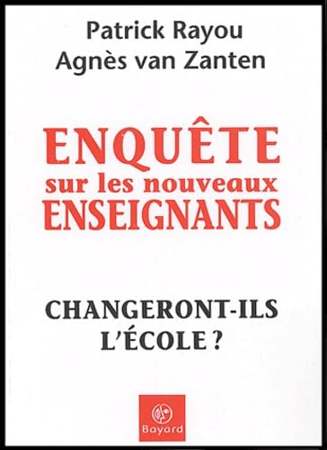 Enquête sur les nouveaux enseignants: Changeront-ils l'école ? 9782227471856