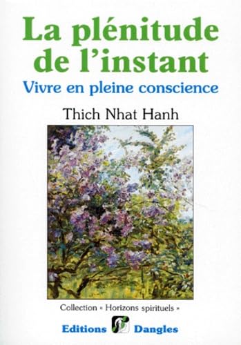 La plénitude de l'instant : Vivre en pleine conscience 9782703304135