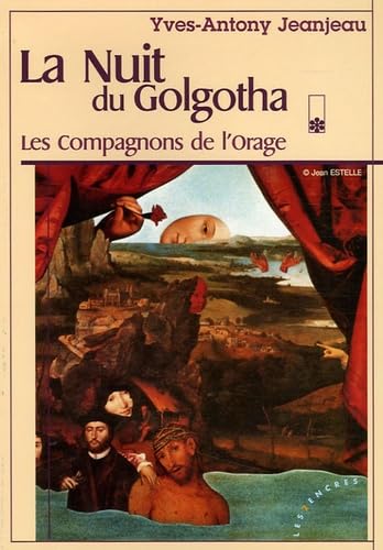La Nuit du Golgotha : Les Compagnons de l'Orage 9782351680063