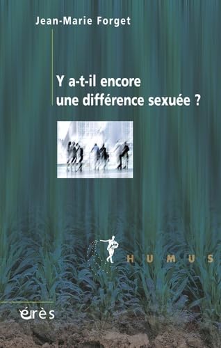 Y a-t-il encore une différence sexuée ? 9782749239927