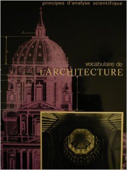 Vocabulaire de l'Architecture. Principes d'analyse scientifique (2 volumes) 