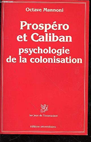 Prospero et caliban : psychologie de la colonisation 9782711302512