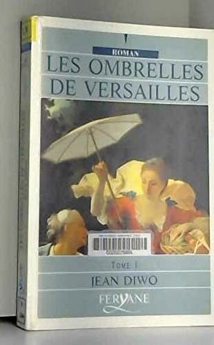 Les ombrelles de versailles: Tome 1 9782840113256