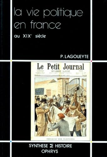 La vie politique en France au XIXe siècle 9782708006164