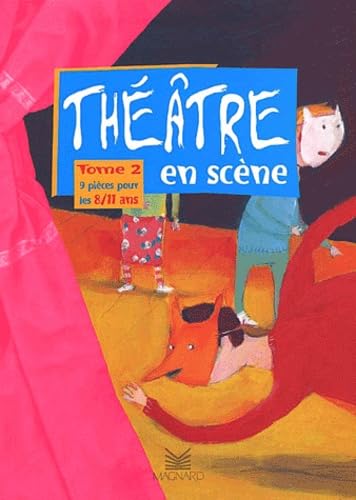 Theatre En Scene. Tome 2, 9 Pieces Pour Les 8/11 Ans 9782210652286