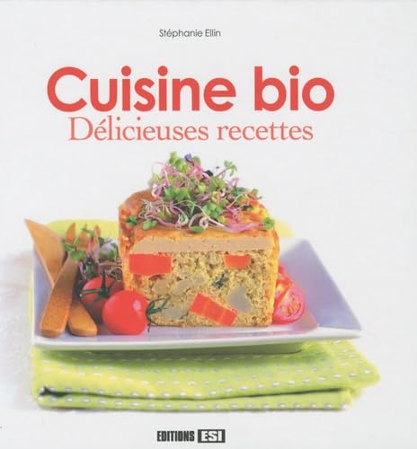 Cuisine bio: Délicieuses recettes gourmandes 9782353553037