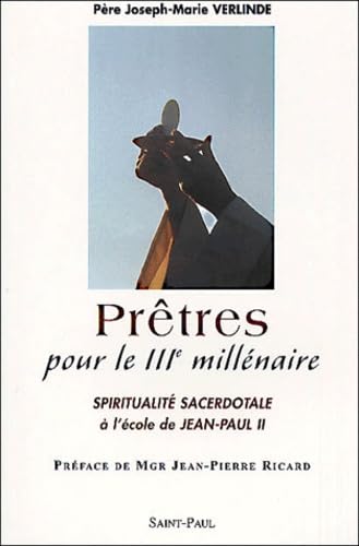 Pretres Pour Le Iiieme Millenaire. Spiritualite Sacerdotale A L'Ecole De Jean-Paul Ii 9782850498589