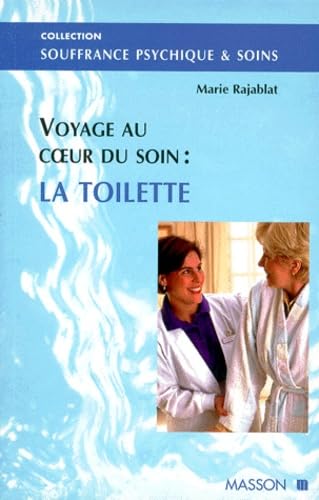 La toilette: Voyage au coeur du soin 9782225837654