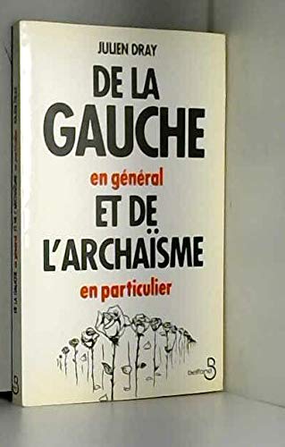 De la gauche en général et de l'archaïsme en particulier 9782714431882