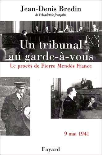 Un tribunal au garde-à-vous : Le procès de Pierre Mendès France 9782213608730