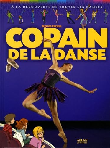 Copain de la Danse: A la découverte de toutes les danses 9782745932785