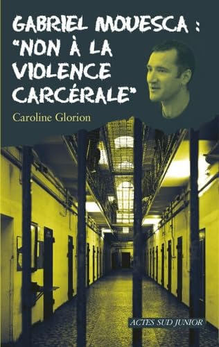 Gabriel Mouesca : "Non à la violence carcérale" 9782742789412