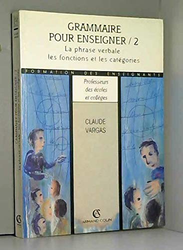 GRAMMAIRE POUR ENSEIGNER T2 2E (Ancienne Edition) 9782200013288