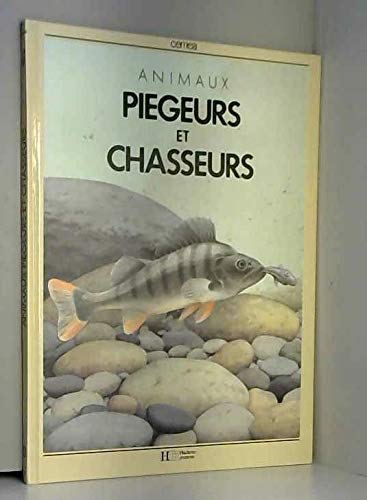 Les animaux piegeurs et chasseurs 112897 9782010127151