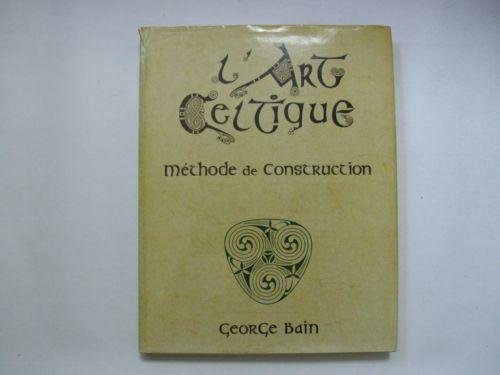 L'art celtique méthode de construction 