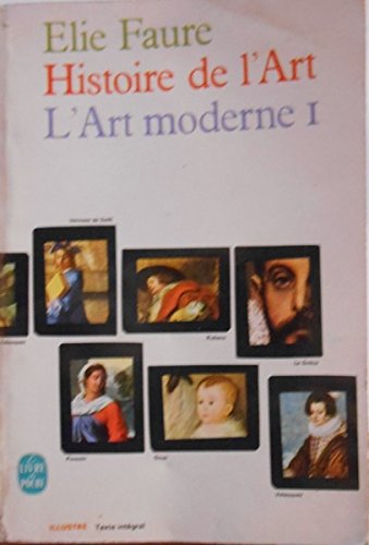 HISTOIRE DE L'ART.TOME 1.L'ART MODERNE 