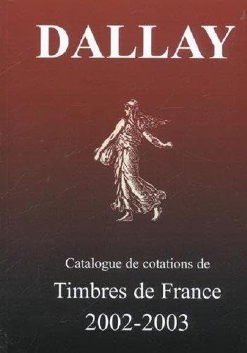 Catalogue de cotations de timbres de France 2002-2003: Tome 1 9782951668911