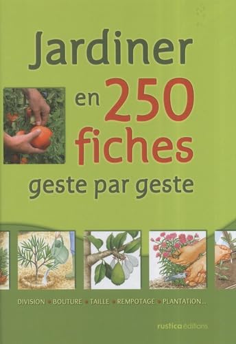 JARDINER EN 250 FICHES GESTES PAR GESTES 9782840388630