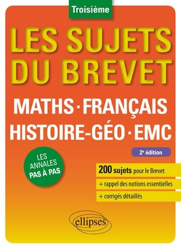 Les sujets du brevet – Maths - Français - Histoire-Géo - EMC – nouveau programme et nouvelles épreuves – 2e édition 9782340025226