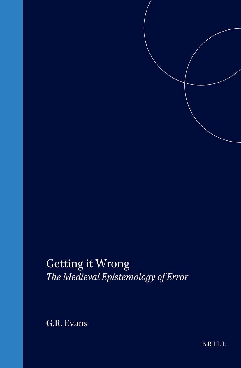 Getting It Wrong: The Medieval Epistemology of Error 9789004112407