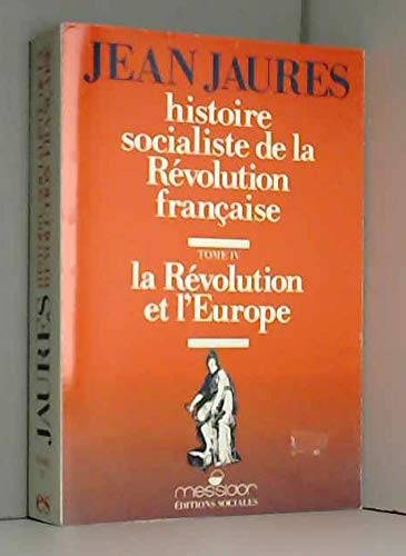 Histoire Socialiste de la Révolution Française, tome 4 : Révolution et Europe 9782209056736