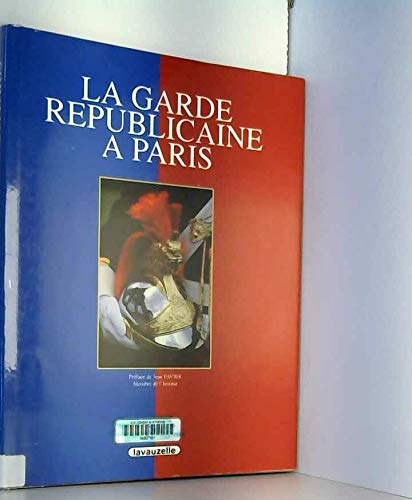 La Garde Républicaine à Paris 9782702503652