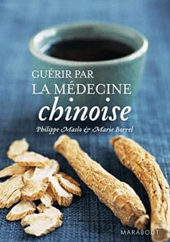Guérir par la médecine chinoise 9782501061421