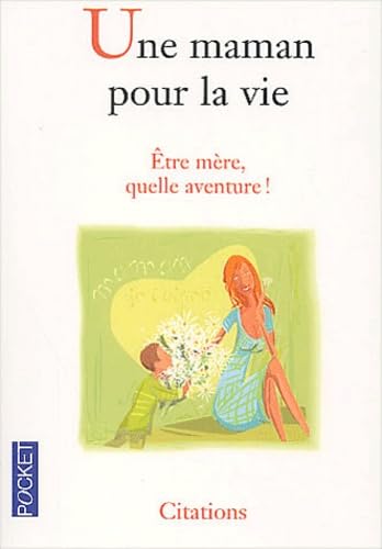 Une maman pour la vie : Etre mère quelle aventure ! 9782266132565