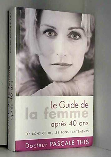 Le guide de la femme après 40 ans 9782286030841