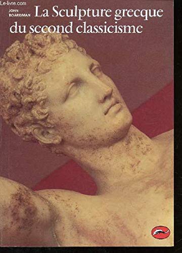 La sculpture grecque du second classicisme 9782878111422