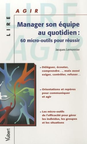 Manager son équipe au quotidien : 60 micro-outils pour réussir 9782711787067