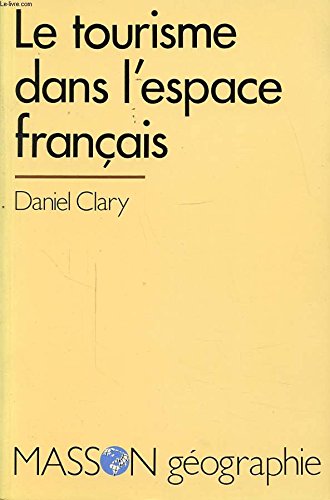 Le tourisme dans l'espace français 9782225842016
