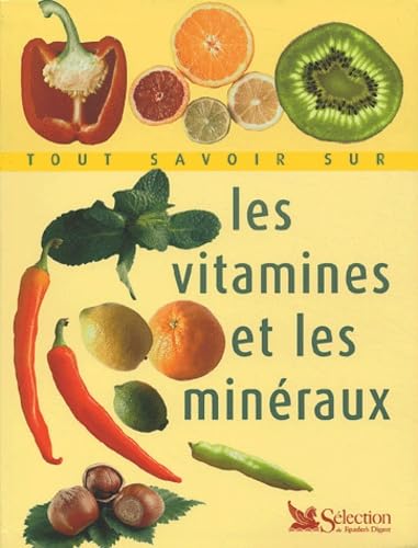 Tout savoir sur les vitamines et les minéraux 9782709848893