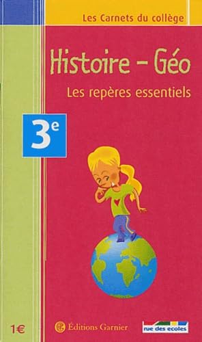 Les Carnets du collège : Histoire-Géographie, les repères essentiels, 3e 9782844311719