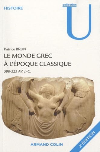 Le monde grec à l'époque classique: 500-323 avant J-C 9782200246525