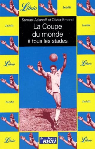 La Coupe du Monde à tous les stades 9782290318645