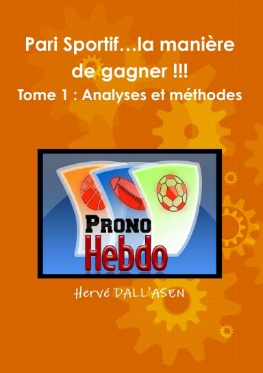 Prono sportif..la maniere de gagner Tome 1 Analyses et méthodes 9781326605056