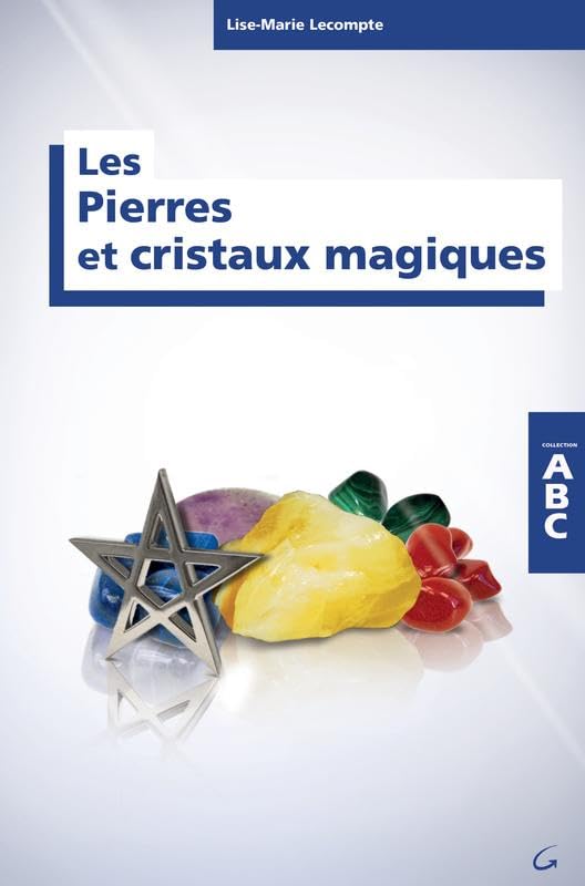 Les Pierres et cristaux magiques - Collection ABC 9782733913116