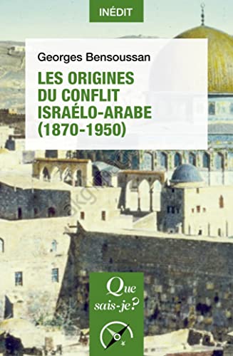 Les Origines du conflit israélo-arabe (1870-1950) 9782130794899