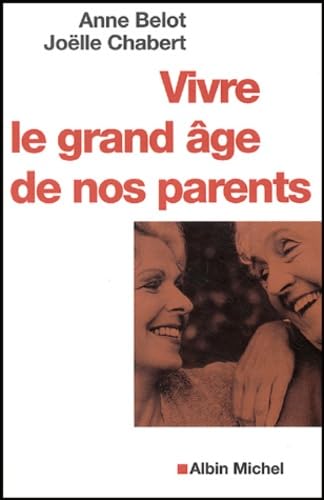 Vivre le grand âge de nos parents 9782226155474