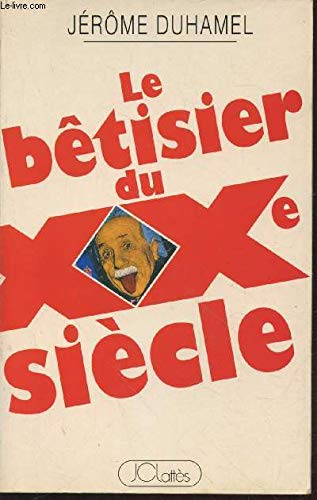 Le bêtisier du XXe siècle 9782709615815