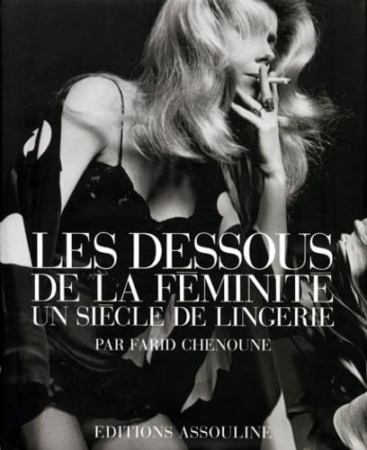 Les dessous de la féminité : Un siècle de lingerie 9782843230479