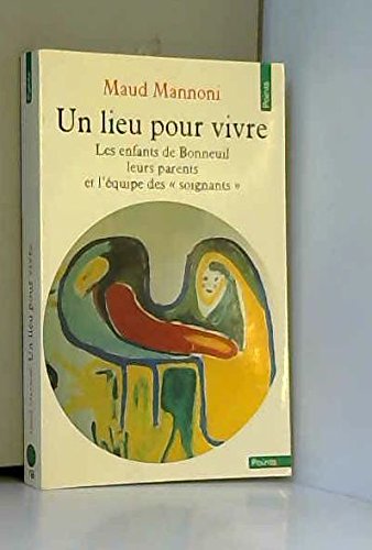 Un lieu pour vivre : Les Enfants de Bonneuil, leurs parents et l'équipe des s"soignants" 9782020066907