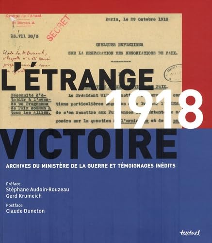 1918 l'etrange victoire.archives du ministere de guerre et temoignages inedits 9782845972988